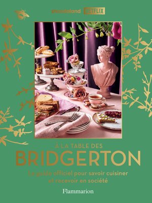 cover image of À la table des Bridgerton. Le guide officiel pour savoir cuisiner et recevoir en société